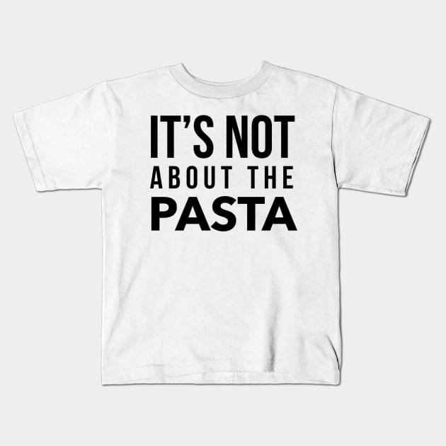 It's not about the Pasta Kids T-Shirt by mivpiv